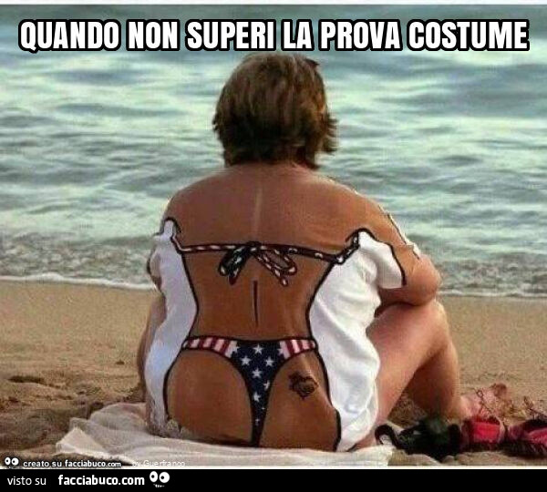 Quando non superi la prova costume