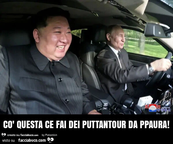 Cò questa ce fai dei puttantour da ppaura