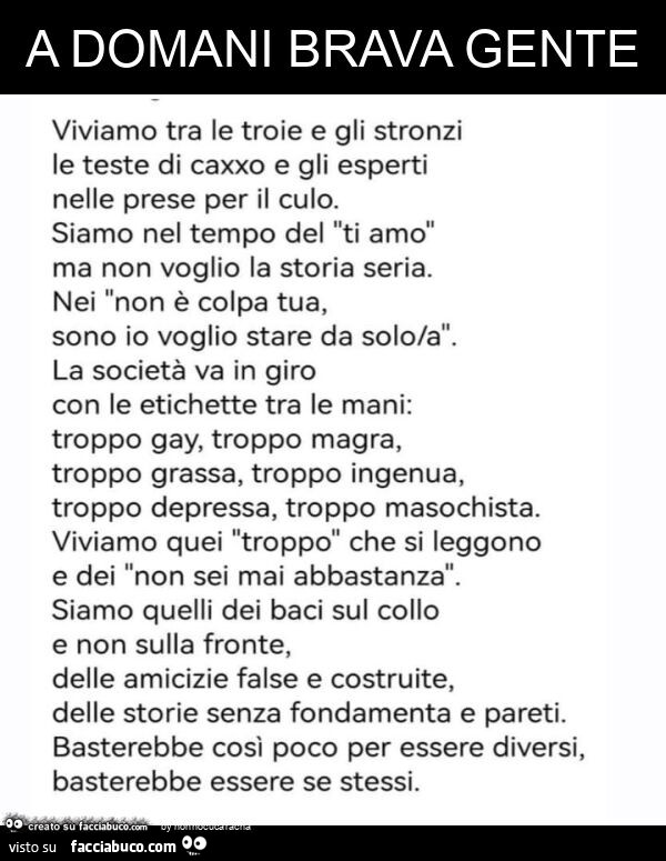 A domani brava gente. Viviamo tra le troie e gli stronzi