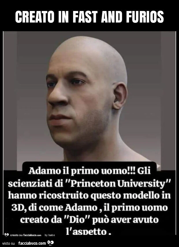 Creato in fast and furios Adamo il primo uomo gli scienziati di princeton universitร hanno ricostruito questo modello in 3d di come Adamo il primo uomo creato da dio puรฒ aver avuto aspetto