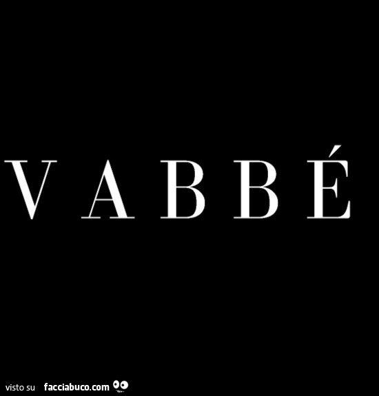 Vabbè