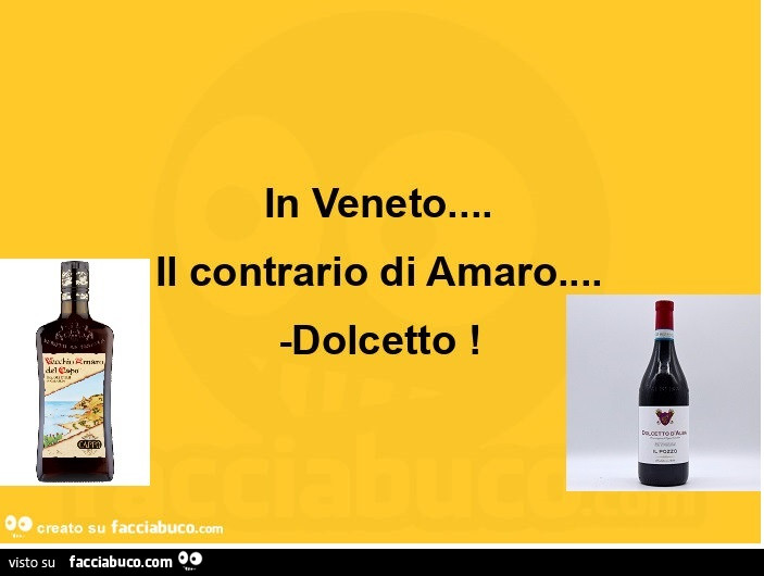 In Veneto… Il contrario di Amaro… Dolcetto