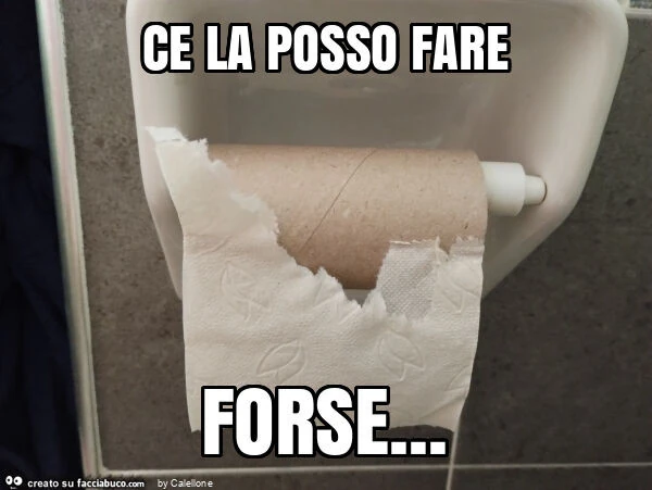 Ce la posso fare forse