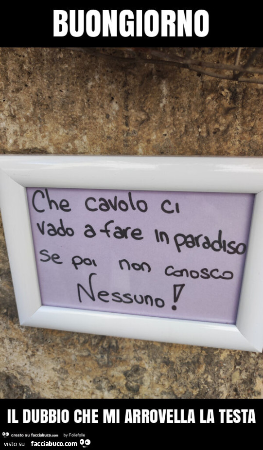 Buongiorno il dubbio che mi arrovella la testa