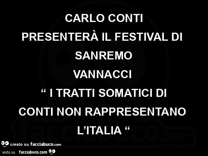 Carlo Conti presenterà il festival di sanremo vannacci: i tratti somatici di conti non rappresentano l'italia