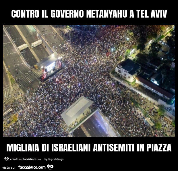 Contro il governo netanyahu a tel aviv migliaia di israeliani antisemiti in piazza