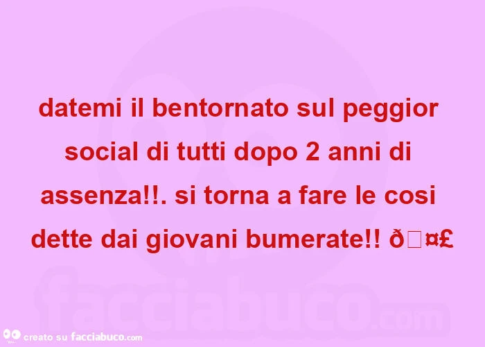 Datemi il bentornato sul peggior social di tutti dopo 2 anni di assenza! . Si torna a fare le cosi dette dai giovani bumerate! 🤣