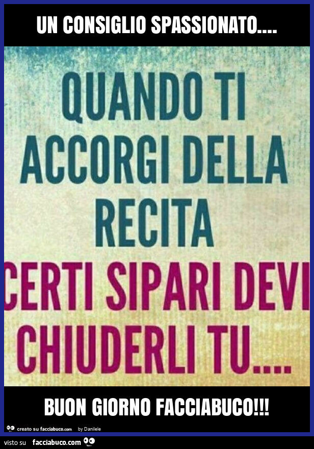 Un consiglio spassionato… buon giorno facciabuco