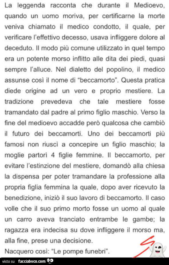 La leggenda racconta che durante il medioevo, quando un uomo moriva, per certificarne la morte veniva chiamato il medico condotto