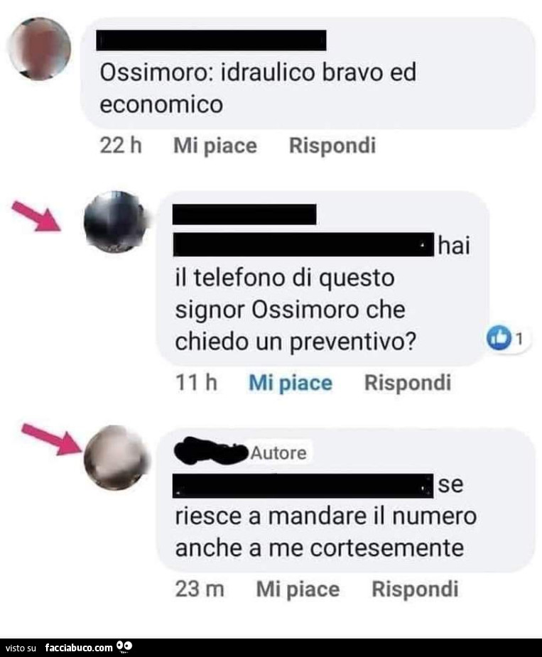 Ossimoro: idraulico bravo ed economico. Hai il telefono di questo signor ossimoro che chiedo un preventivo?