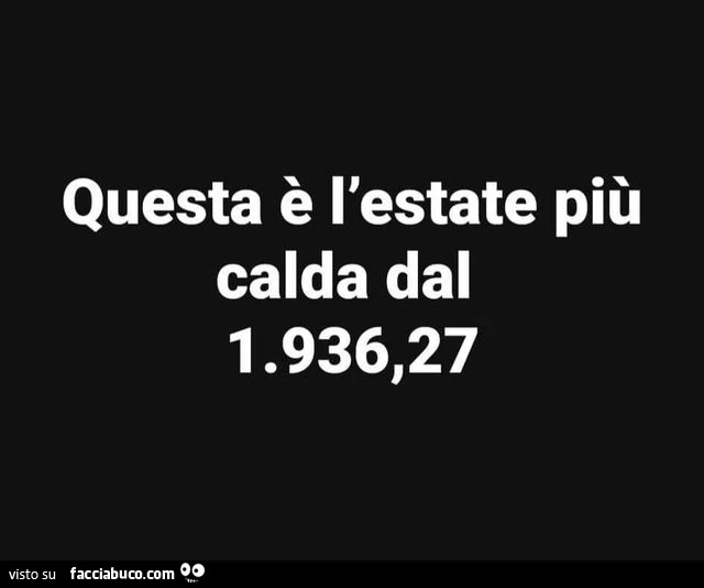 Questa รจ l'estate piรน calda dal 1.936,27