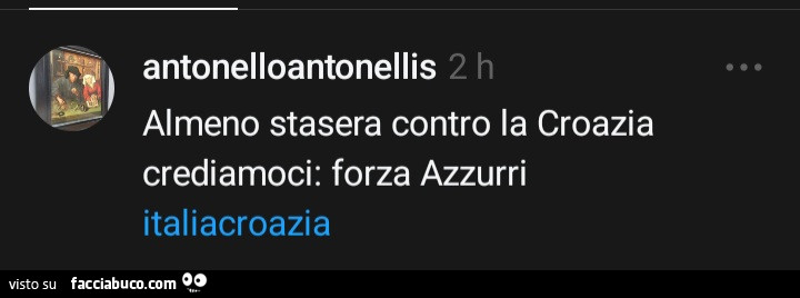 Almeno stasera contro la croazia crediamoci: forza azzurri