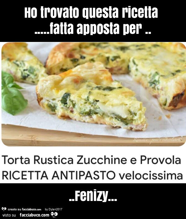 Ho trovato questa ricetta… fatta apposta per… fenizy