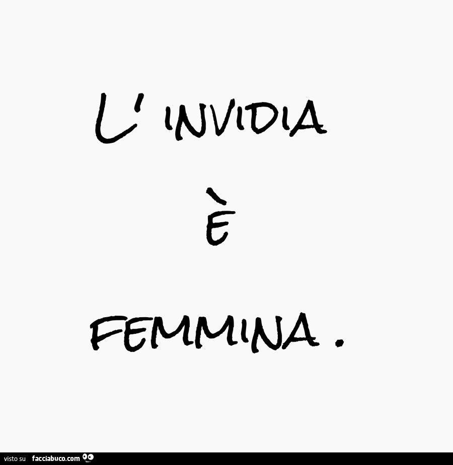 L'invidia è femmina