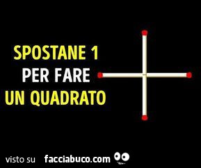 Spostane 1 per fare un quadrato