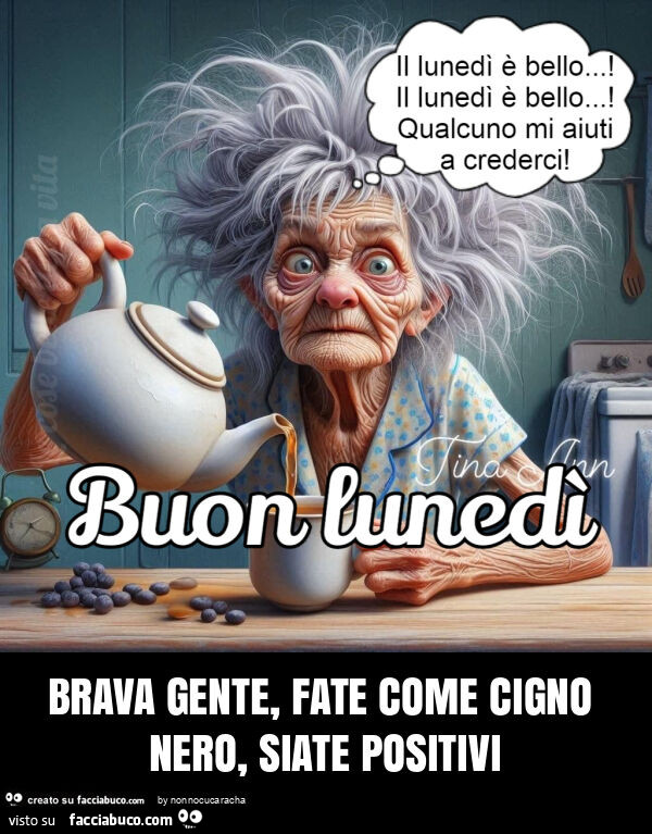 Brava gente, fate come cigno nero, siate positivi