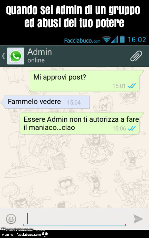 Quando sei admin di un gruppo ed abusi del tuo potere