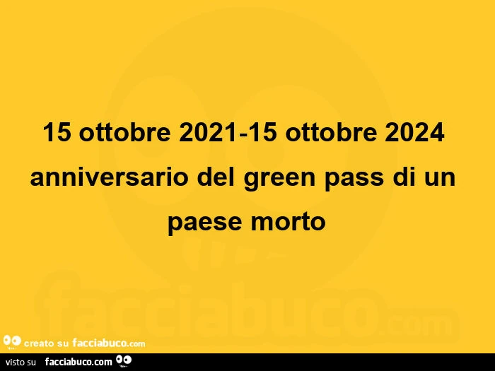 15 ottobre 2021-15 ottobre 2024 anniversario del green pass di un paese morto