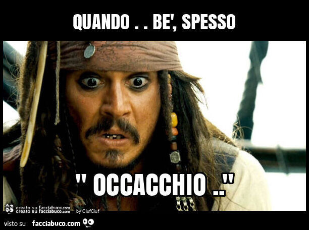 Quando. Bè, spesso