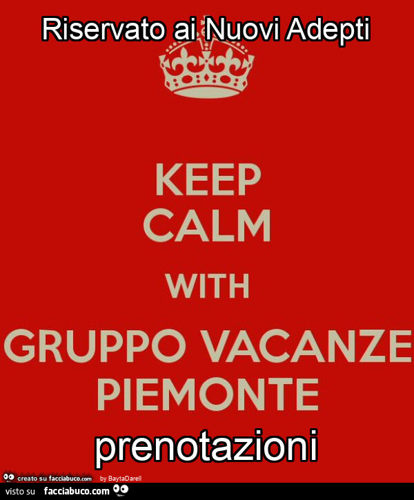 Riservato ai nuovi adepti prenotazioni. Gruppo Vacanze Piemonte