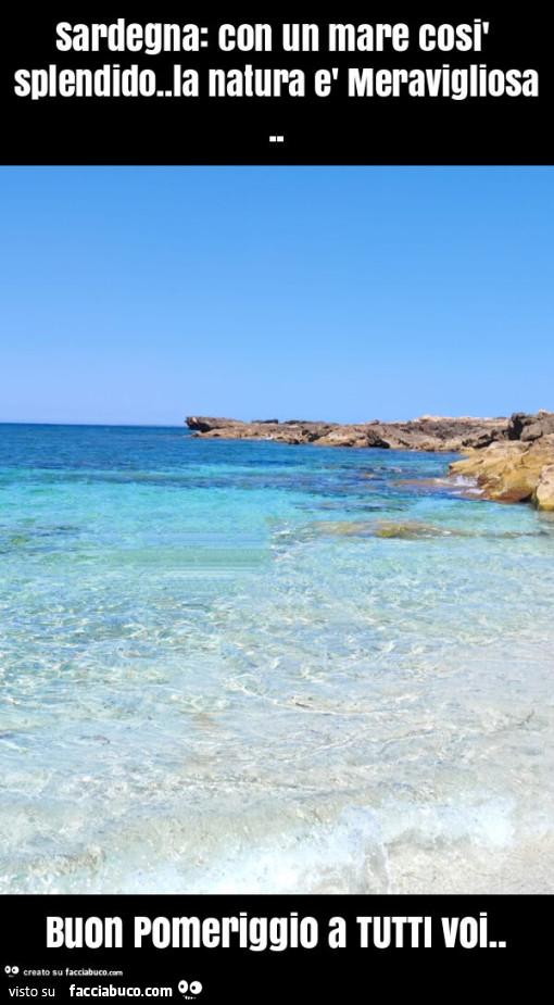 Sardegna: con un mare così splendido. La natura è meravigliosa. Buon pomeriggio a tutti voi