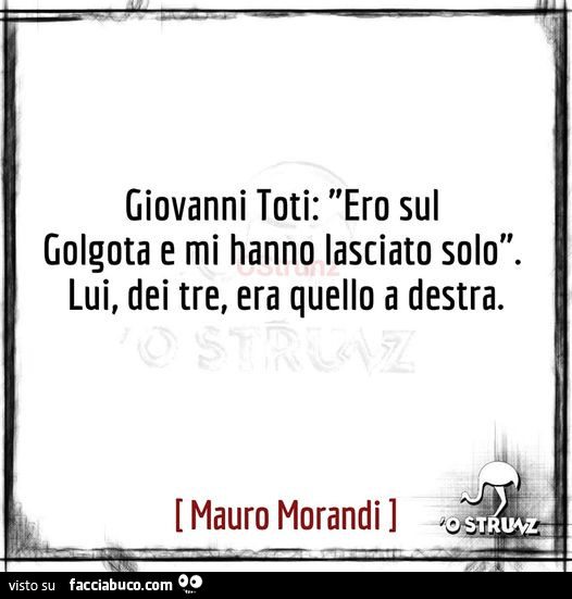 Giovanni Toti: ero sul Golgota e mi hanno lasciato solo. Lui, dei tre, era quello a destra