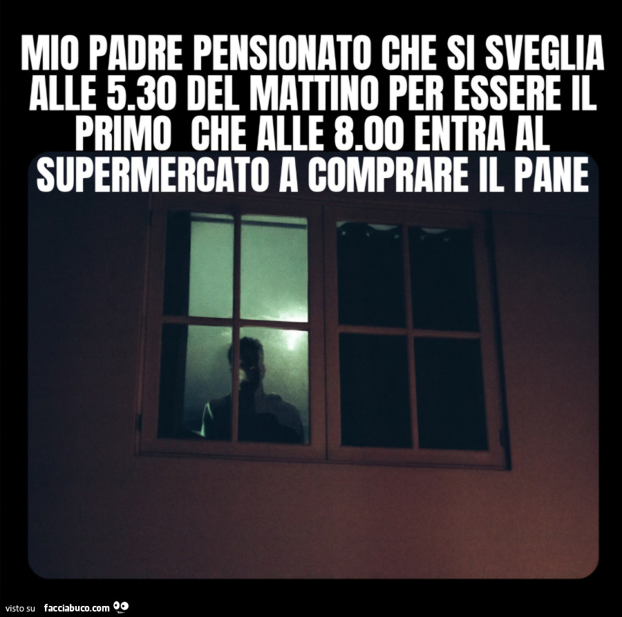 Mio padre pensionato che si sveglia alle 5.30 del mattino per essere il primo che alle 8.00 entra al supermercato a comprare il pane uomo finestra