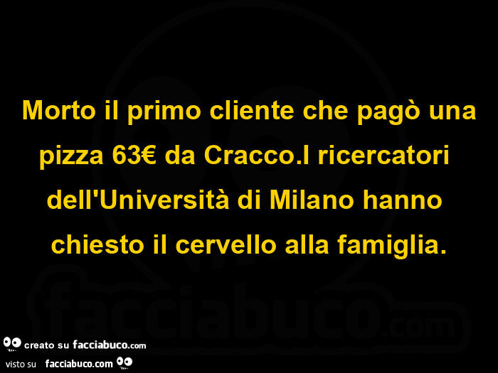 Morto il primo cliente che pagò una pizza 63€ da cracco. I ricercatori dell'università di milano hanno chiesto il cervello alla famiglia