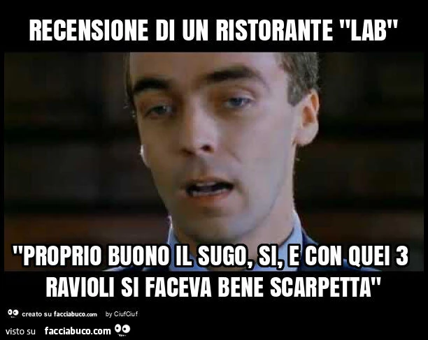 Recensione di un ristorante "lab" "proprio buono il sugo, si, e con quei 3 ravioli si faceva bene scarpetta"
