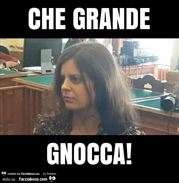 Che grande gnocca