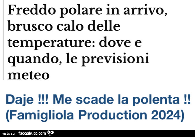 Freddo polare in arrivo, brusco calo delle temperature: dove e quando, le previsioni meteo. Daje! Me scade la polenta