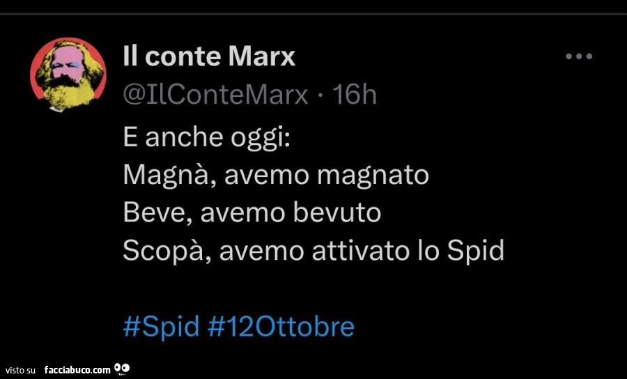 E anche oggi: magnà, avemo magnato… beve, avemo bevuto scopà, avemo attivato lo spid