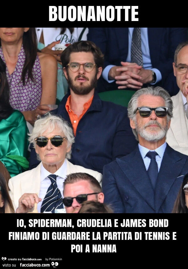 Buonanotte io, spiderman, crudelia e james bond finiamo di guardare la partita di tennis e poi a nanna