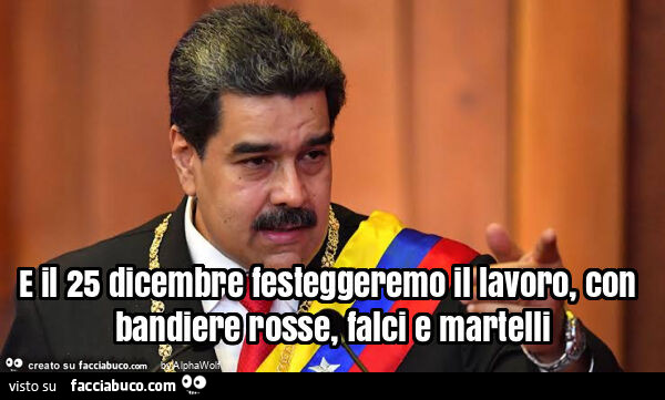 E il 25 dicembre festeggeremo il lavoro, con bandiere rosse, falci e martelli