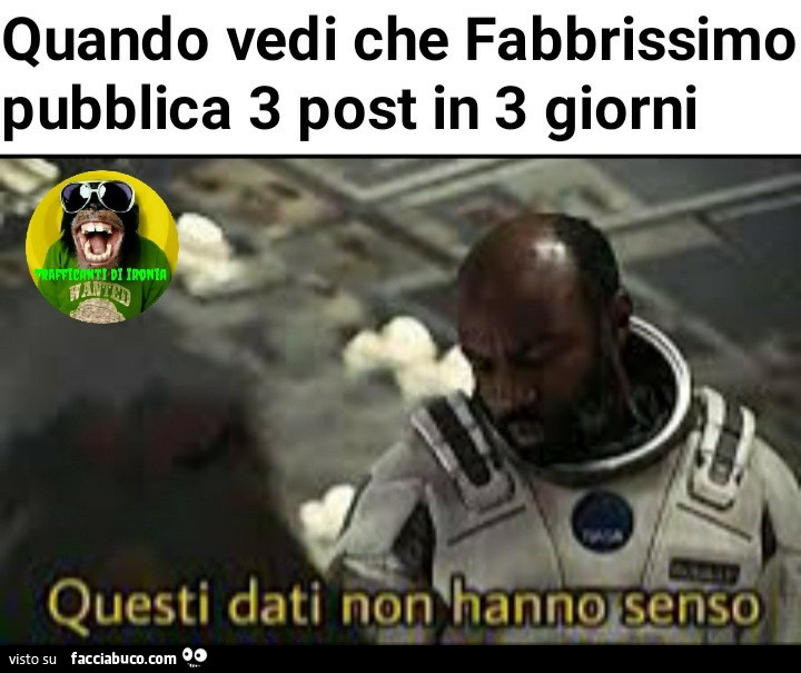 Quando vedi che fabbrissimo pubblica 3 post in 3 giorni