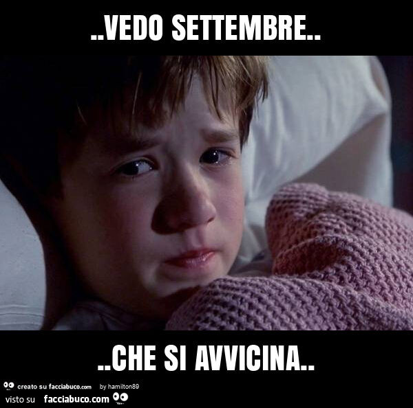 Vedo settembre… che si avvicina