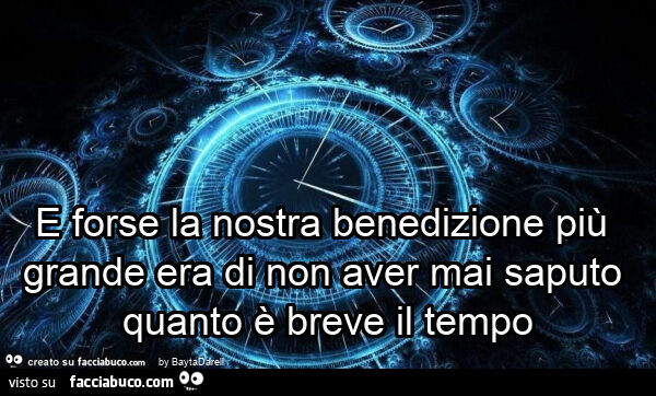 E forse la nostra benedizione più grande era di non aver mai saputo quanto è breve il tempo. "Mucchio d'ossa", S. King