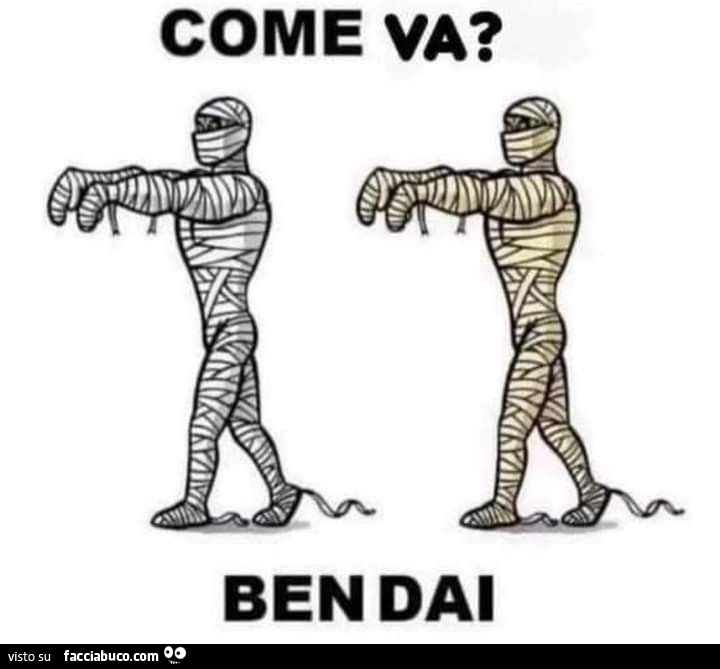 Come va? Ben dai