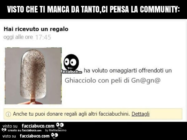 Visto che ti manca da tanto, ci pensa la community