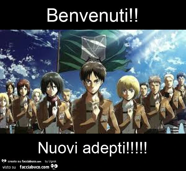 Benvenuti! Nuovi adepti