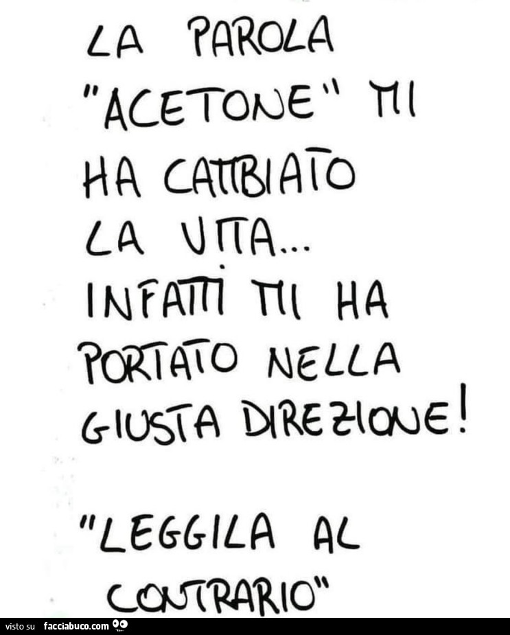 La parola acetone mi ha cambiato la vita… infatti mi ha portato nella giusta direzione