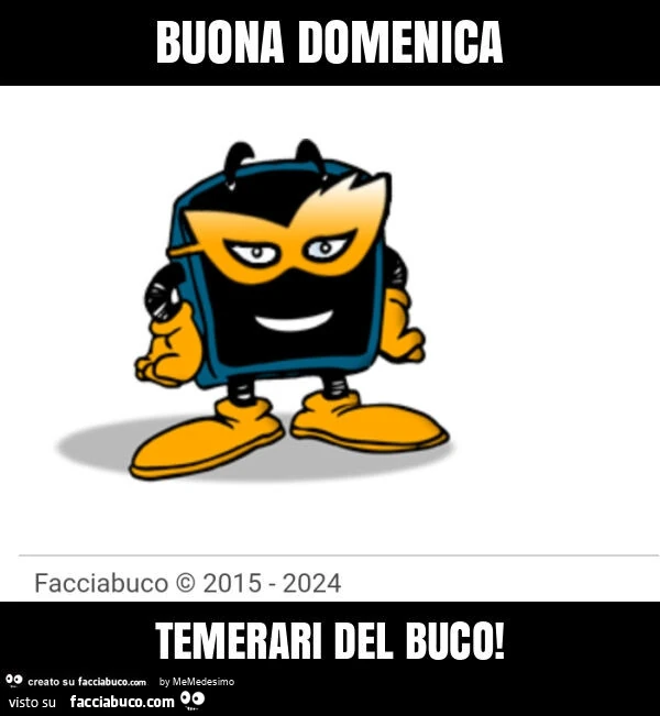 Buona domenica temerari del buco