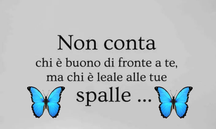 Alle volte le brutte sorprese si palesano da chi pensiamo essere amici o per lo meno leali