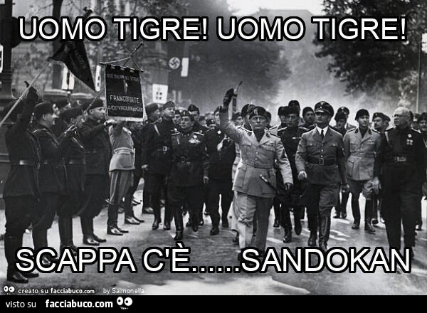 Uomo tigre! Uomo tigre! Scappa c'è&hellip; sandokan
