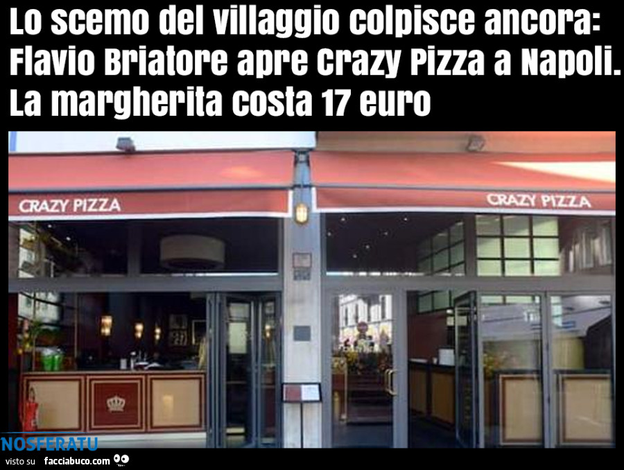 Lo scemo del villaggio colpisce ancora: Flavio Briatore apre Crazy Pizza a Napoli. La margherita costa 17 euro