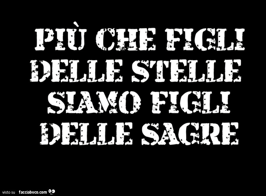 Più che figli delle stelle siamo figli delle sagre