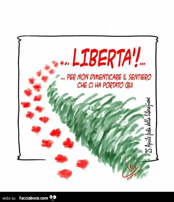Libertà per non dimenticare il sientiero che ci ha portato qui