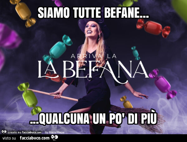 Siamo tutte befane… qualcuna un po' di più