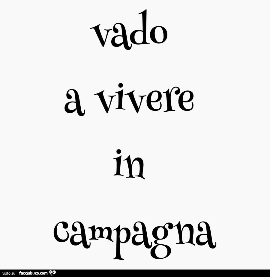 Vado a vivere in campagna