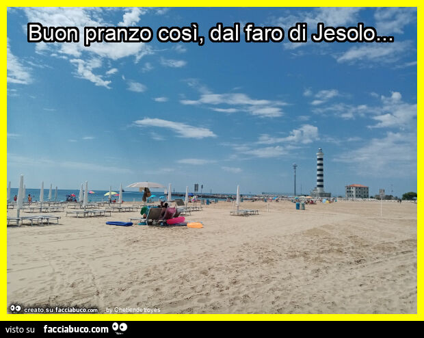 Buon pranzo così, dal faro di jesolo